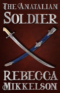 The Anatalian Soldier - The Anatalian Series, #1