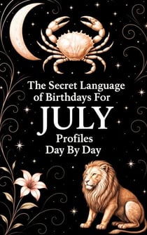 The Secret Language of Birthdays July  Profiles  Day By Day - Birthdays Profiles, #7