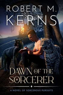 Dawn of the Sorcerer - Sorcerous Pursuits, #1