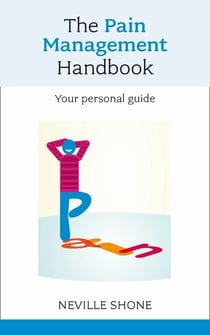 The Pain Management Handbook - Your Personal Guide