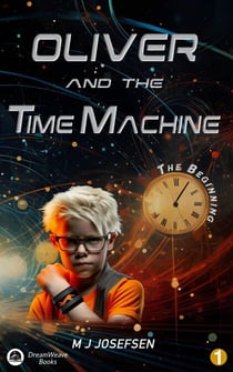 Oliver and the Time Machine - Oliver and the Time Machine, #1