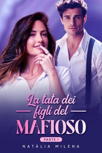 La tata dei figli del mafioso Parte I - La tata dei figli del mafioso, #1