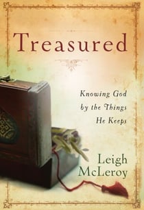 Treasured - Knowing God by the Things He Keeps
