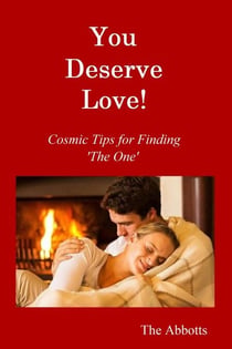 You Deserve Love! : Cosmic Tips for Finding ‘The One’