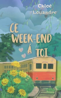 Ce week-end à toi - Une romance courte et sensuelle le temps d’un week-end