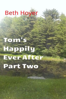 Tom's Happily Ever after Part Two - Tom the Berserker, #10