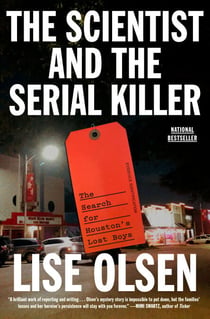 The Scientist and the Serial Killer - The Search for Houston's Lost Boys