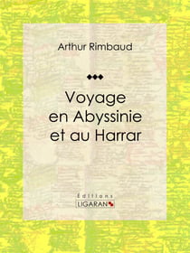 Voyage en Abyssinie et au Harrar - Récit et carnet de voyages