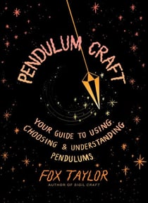 Pendulum Craft - Your Guide to Using, Choosing & Understanding Pendulums