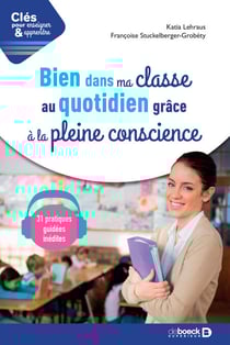 Bien dans ma classe au quotidien grâce à la pleine conscience - Tenir le cap grâce à la pleine conscience