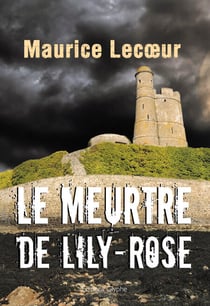 Le Meurtre de Lily-Rose - Un roman policier saisissant