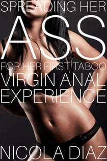Spreading Her Ass For Her First Taboo Virgin Anal Experience