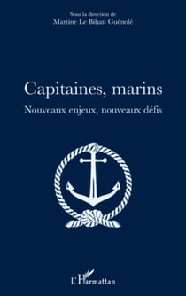 Capitaines, marins - Nouveaux enjeux, nouveaux défis