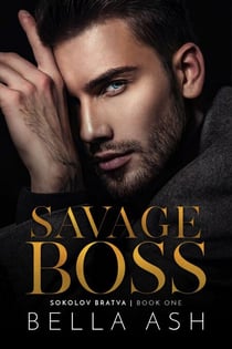 Savage Boss - Sokolov Bratva, #1