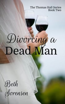 Divorcing a Dead Man: Book Two of The Thomas Hall Series - The Thomas Hall Series, #2