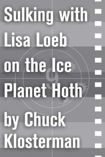 Sulking with Lisa Loeb on the Ice Planet Hoth - An Essay from Sex, Drugs, and Cocoa Puffs