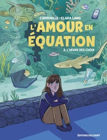 L'Amour en équation T03 - L'Heure des choix