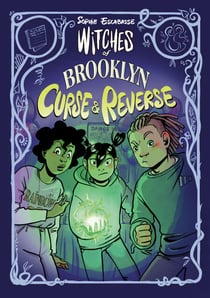 Witches of Brooklyn: Curse and Reverse - (A Graphic Novel)