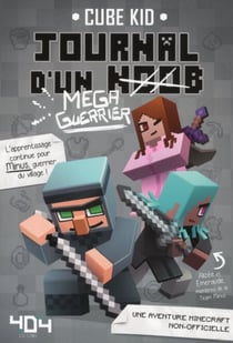 Journal d'un Noob (méga guerrier) Tome 3 Minecraft - Roman junior illustré - Dès 8 ans