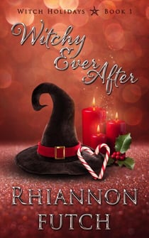 Witchy Ever After - Witch Holidays, #1