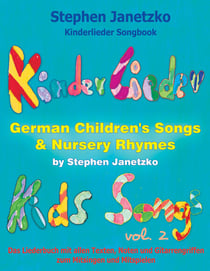 Kinderlieder Songbook - German Children's Songs & Nursery Rhymes - Kids Songs, Vol. 2 - Das Liederbuch mit allen Texten, Noten und Gitarrengriffen zum Mitsingen und Mitspielen