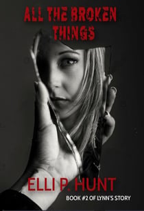 All the Broken Things - Lynn's Story, #2