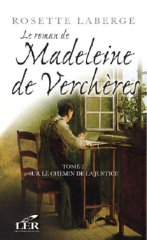Le roman de Madeleine de Verchères T.2 - Sur le chemin de la justice