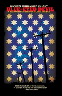 Blue-Eyed Devil - A Road Odyssey Through Islamic America