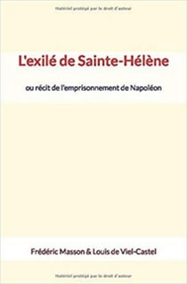 L'exilé de Sainte-Hélène - ou récit de l’emprisonnement de Napoléon