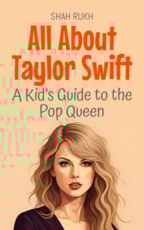 All About Taylor Swift: A Kid’s Guide to the Pop Queen - Knowledge Books For Kids, #94
