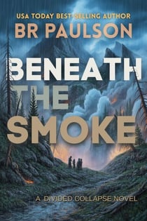 Beneath the Smoke - The Divided Collapse, #5