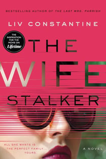 The Wife Stalker - A Novel