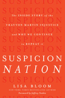 Suspicion Nation - The Inside Story of the Trayvon Martin Injustice and Why We Continue to Repeat It