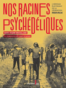 Nos racines psychédéliques