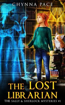 The Lost Librarian - The Sally and Sherlock Mysteries, #1