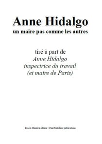 Anne Hidalgo, un maire pas comme les autres - tiré à part