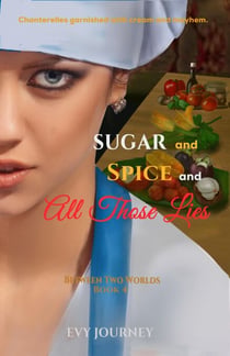 Sugar and Spice and All Those Lies - Between Two Worlds, #4