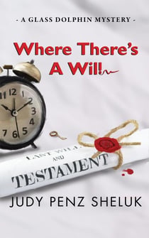 Where There's A Will - A Glass Dolphin Mystery, #3