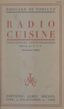 Radio-cuisine - Chroniques gastronomiques diffusées par T.S.F