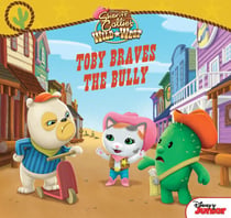 Sheriff Callie's Wild West: Toby Braves the Bully