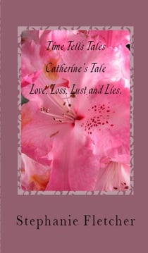 Time Tells Tales - Tale Two - Love, Loss, Lust and Lies - Time Tells Tales, #2