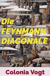 Die Feynmann Diagonale - Idealistische LitRPG-Saga