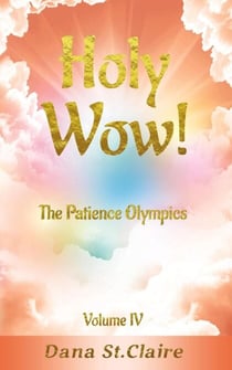Holy Wow! The Patience Olympics - Holy Wow!, #4