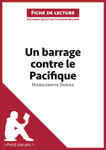 Un barrage contre le Pacifique de Marguerite Duras (Fiche de lecture) - Analyse complète et résumé détaillé de l'oeuvre