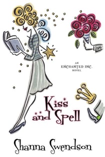 Kiss and Spell - Enchanted, Inc., #7