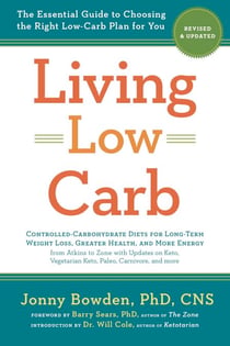 Living Low Carb: Revised & Updated Edition - The Essential Guide to Choosing the Right Low-Carb Plan for You
