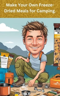 Make Your Own Freeze-Dried Meals for Camping.