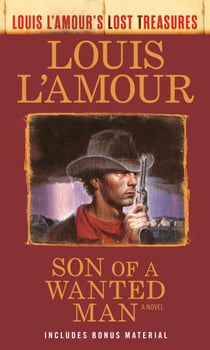 Son of a Wanted Man (Louis L'Amour Lost Treasures) - A Novel