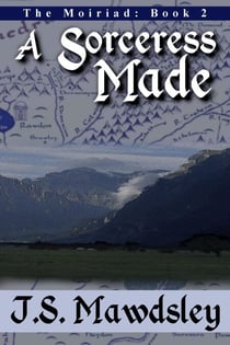 A Sorceress Made - The Moiriad, #2