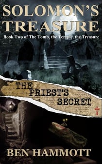 Solomon's Treasure - Book 2: The Priest’s Secret - The Tomb, the Temple, the Treasure, #2